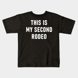 This Is My Second Rodeo Kids T-Shirt